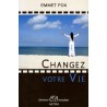 Changez votre vie