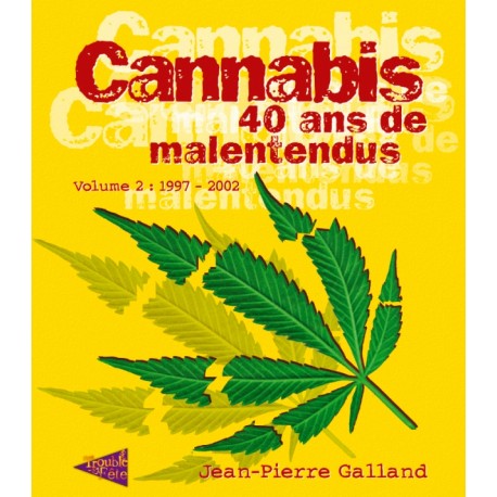 Cannabis 40 ans de malentendus Volume 2