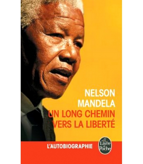 Un long chemin vers la liberté Nelson Mandela