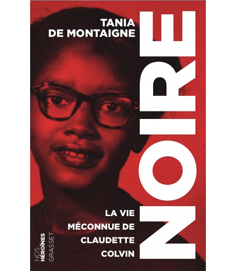 Noire: La vie meconnue de Claudette Colvin 