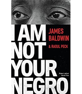 I am not your negro J Baldwin