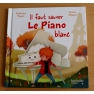 Il faut sauver le piano blanc