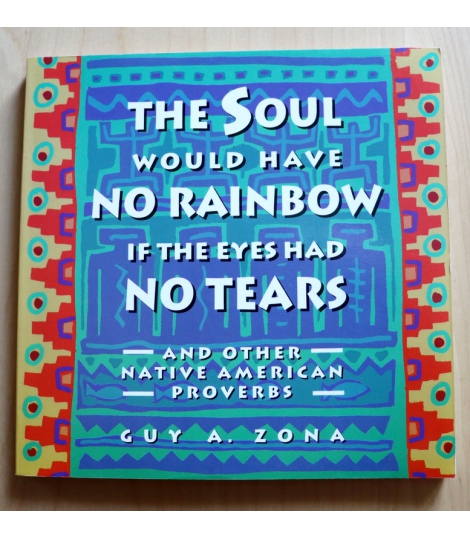Soul Would Have No Rainbow if the Eyes Had No Tears